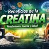 Beneficios de la creatina para fuerza, rendimiento deportivo y salud muscular