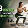 Ejercicios con bandas de resistencia para glúteos y piernas en casa